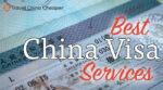 Best China Visas Serivces reviewed and rated