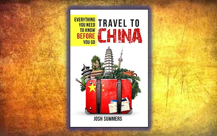 Travel to China, a China travel handbook by Josh Summers